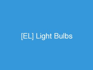 [EL] Light Bulbs