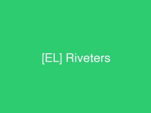 [EL] Riveters