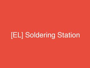 [EL] Soldering Station